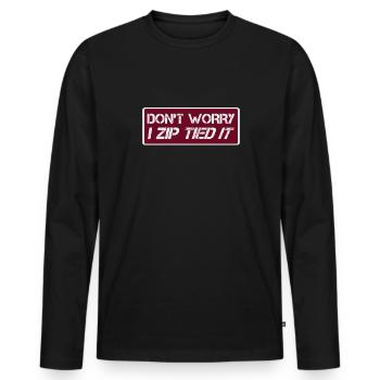 Mach Dir Keine Sorgen, Ich Habe Es Gebunden, Wenn - Männer Premium Bio Langarmshirt - Schwarz - Vorne - Nico (187cm)