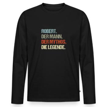 Robert der Mann der Mythos die Legende - Männer Premium Bio Langarmshirt - Schwarz - Vorne - Nico (187cm)