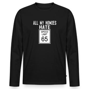 All My Homies Hate Speed Limit 65 - Männer Premium Bio Langarmshirt - Schwarz - Vorne - Nico (187cm)