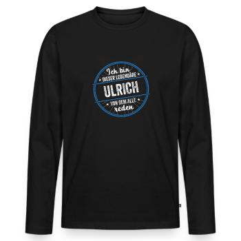 Ich bin dieser legendärer Ulrich Name - Männer Premium Bio Langarmshirt - Schwarz - Vorne - Nico (187cm)