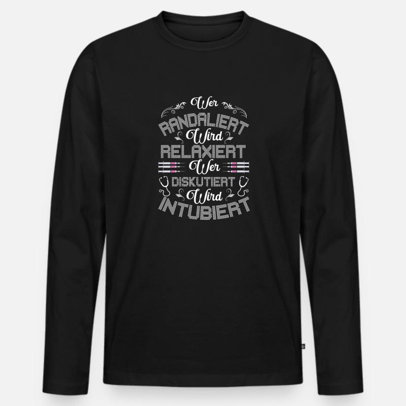Lustiger Krankenschwester Spruch Wer Randaliert - Männer Premium Bio Langarmshirt - Schwarz