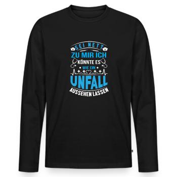 Sei Nett Zu Mir Wie Einen Unfall Aussehen Lassen - Männer Premium Bio Langarmshirt - Schwarz - Vorne - Nico (187cm)