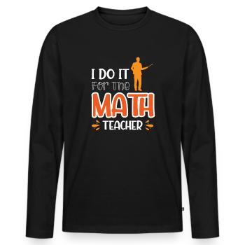 Ich mache es für den Mathelehrer - Männer Premium Bio Langarmshirt - Schwarz - Vorne - Nico (187cm)