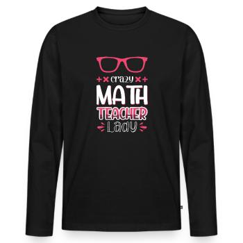 Verrückte Mathelehrerin Dame - Männer Premium Bio Langarmshirt - Schwarz - Vorne - Nico (187cm)