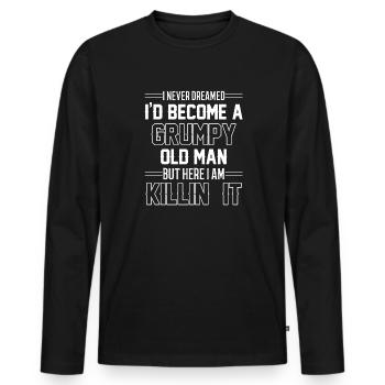 Funny Grumpy Old Man Killin 'it Grandpa Grandpa - Men's Premium Organic Long Sleeve Shirt - black - Front - Nico (187cm)