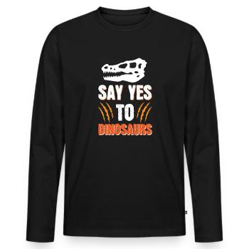 Sag Ja zu Dinosauriern - Männer Premium Bio Langarmshirt - Schwarz - Vorne - Nico (187cm)