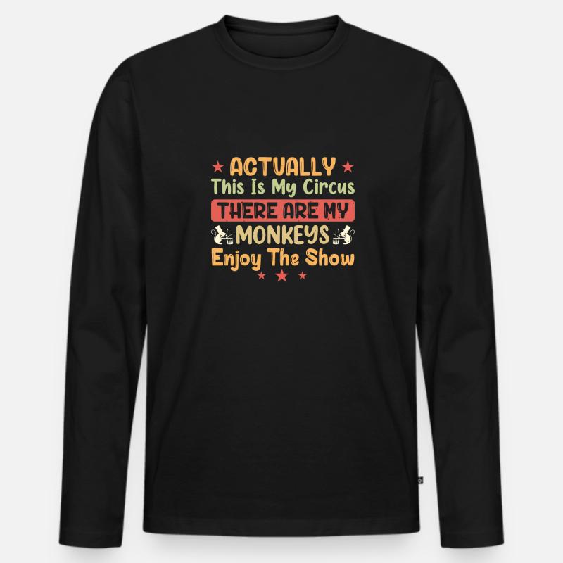 Actually this is my Circus - Männer Premium Bio Langarmshirt - Schwarz