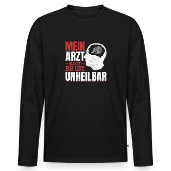 Mein Arzt sagt es ist unheilbar Tuning Boost - Männer Premium Bio Langarmshirt - Schwarz - Vorne - Nico (187cm)