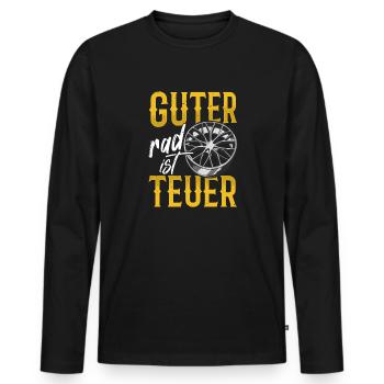 Guter Rad ist Teuer! Tuner Felgen Spruch Tuning - Männer Premium Bio Langarmshirt - Schwarz - Vorne - Nico (187cm)