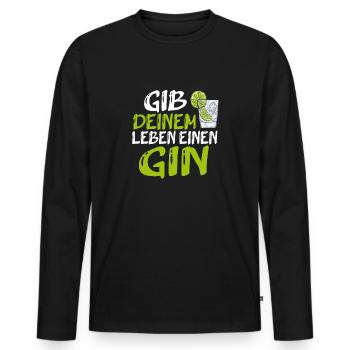 Gib Deinem Leben Einen Gin Spruch Geschenk - Männer Premium Bio Langarmshirt - Schwarz - Vorne - Nico (187cm)