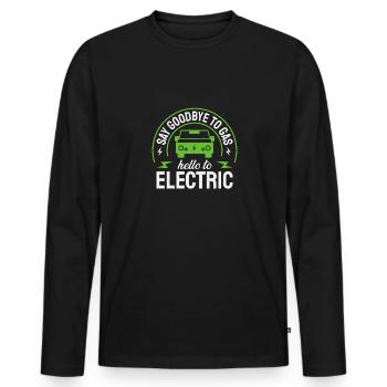 Electric vehicle: Goodbye gas, goodbye electric car - Men's Premium Organic Long Sleeve Shirt - black - Front - Nico (187cm)