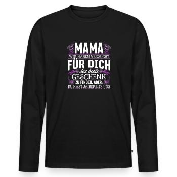 Lustiger Muttertag Spruch hast ja bereits uns - Männer Premium Bio Langarmshirt - Schwarz - Vorne - Nico (187cm)