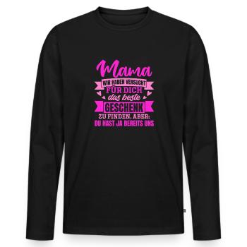 Lustiger Muttertag Spruch hast ja bereits uns - Männer Premium Bio Langarmshirt - Schwarz - Vorne - Nico (187cm)