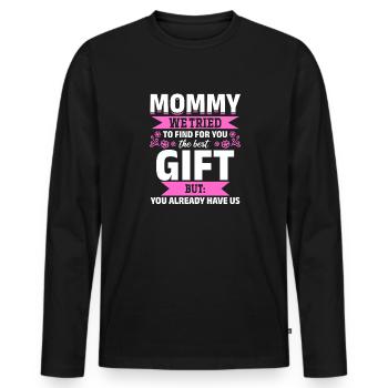 Lustiger Muttertag Spruch hast ja bereits uns - Männer Premium Bio Langarmshirt - Schwarz - Vorne - Nico (187cm)