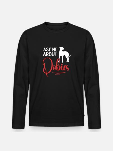 Doberman Pinscher Dog Dobie - Men's Premium Organic Long Sleeve Shirt - black