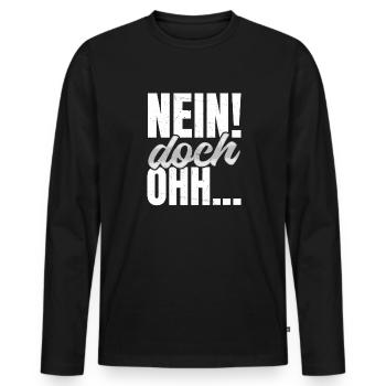 "Nein Doch Ohhh" Lustiger Sarkasmus Spruch - Männer Premium Bio Langarmshirt - Schwarz - Vorne - Nico (187cm)