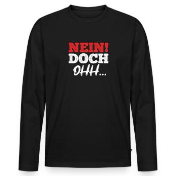 "Nein Doch Ohhh" Lustiger Sarkasmus Spruch - Männer Premium Bio Langarmshirt - Schwarz - Vorne - Nico (187cm)