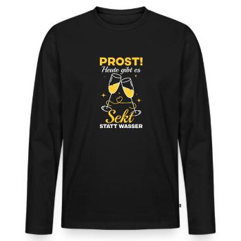 Prost Heute gibt es Sekt statt Wasser - Lustiges - Männer Premium Bio Langarmshirt - Schwarz - Vorne - Nico (187cm)