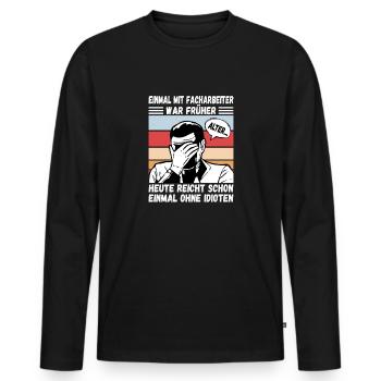 Einmal mit Facharbeiter, einmal ohne Idioten - Männer Premium Bio Langarmshirt - Schwarz - Vorne - Nico (187cm)