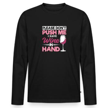 Please don't push, I have wine in my hand - Men's Premium Organic Long Sleeve Shirt - black - Front - Nico (187cm)
