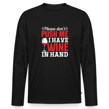 Please don't push, I have wine in my hand - Men's Premium Organic Long Sleeve Shirt - black - Front - Nico (187cm)