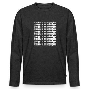 Cette chemise n’est pas ma serviette en désordre Mangeur Momlife - T-shirt manches longues Premium bio Homme - anthracite chiné - Devant - Nico (187cm)
