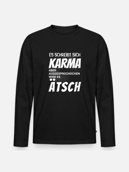 Es schreibt sich Karma aber spricht sich Ätsch - Männer Premium Bio Langarmshirt - Schwarz
