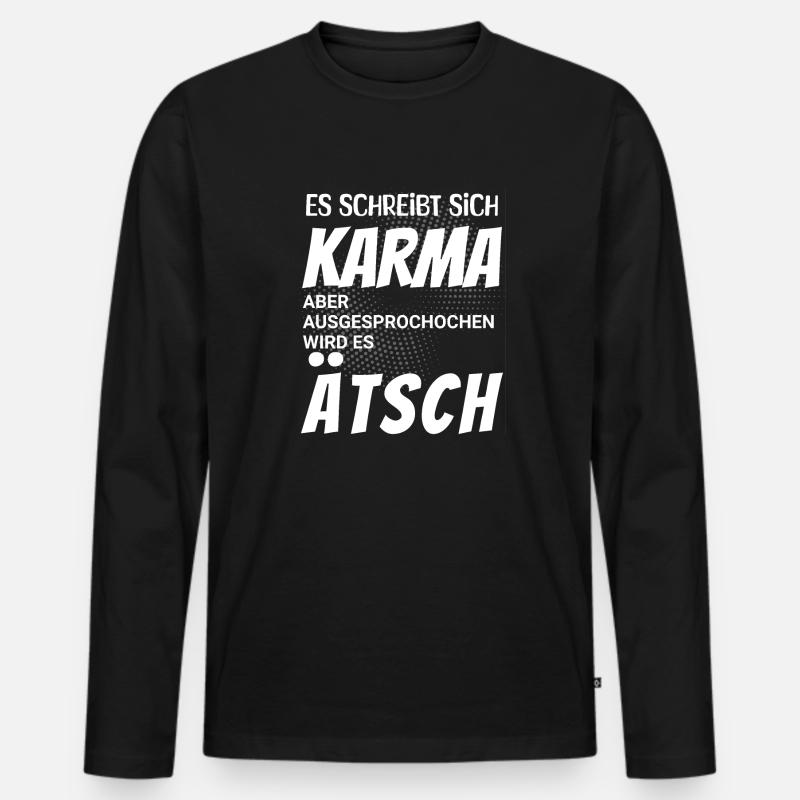 Es schreibt sich Karma aber spricht sich Ätsch - Männer Premium Bio Langarmshirt - Schwarz