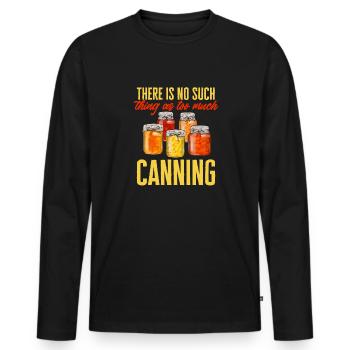 Canning, canning, canning, preserving food - Men's Premium Organic Long Sleeve Shirt - black - Front - Nico (187cm)