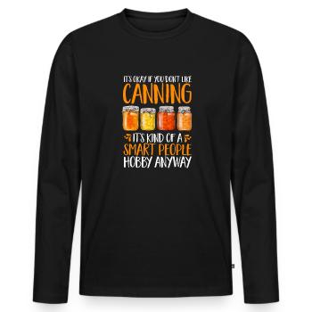 Canning, canning, canning, preserving food - Men's Premium Organic Long Sleeve Shirt - black - Front - Nico (187cm)
