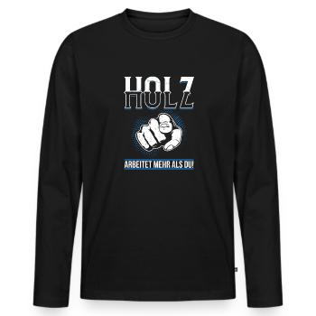 Holz arbeitet mehr als du - Handewrk Outfit - Männer Premium Bio Langarmshirt - Schwarz - Vorne - Nico (187cm)
