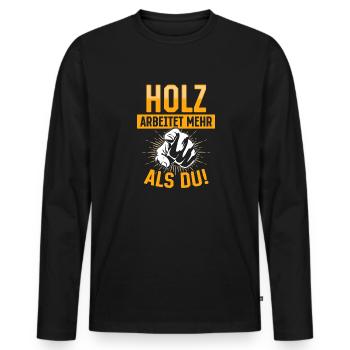 Holz arbeitet mehr als du - Handewrk Outfit - Männer Premium Bio Langarmshirt - Schwarz - Vorne - Nico (187cm)