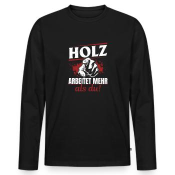 Holz arbeitet mehr als du - Handewrk Outfit - Männer Premium Bio Langarmshirt - Schwarz - Vorne - Nico (187cm)