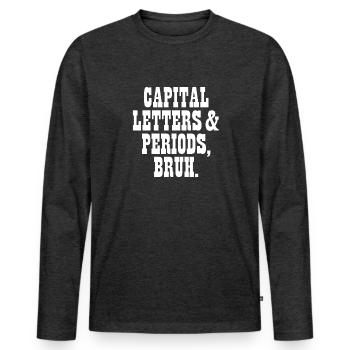 Lettres et périodes Bruh Grammar Police ELA - T-shirt manches longues Premium bio Homme - anthracite chiné - Devant - Nico (187cm)