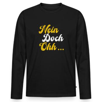 "Nein Doch Ohhh" Lustiger Sarkasmus Spruch - Männer Premium Bio Langarmshirt - Schwarz - Vorne - Nico (187cm)