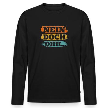 "Nein Doch Ohhh" Lustiger Sarkasmus Spruch - Männer Premium Bio Langarmshirt - Schwarz - Vorne - Nico (187cm)