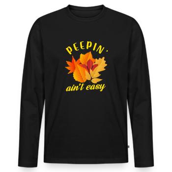 Peepin' Ain't Easy Funny Fall Autumn Leaf Peeper - Männer Premium Bio Langarmshirt - Schwarz - Vorne - Nico (187cm)