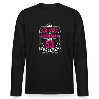 So Gut Kann Man Mit 53 Aussehen, 53. Geburtstag - Männer Premium Bio Langarmshirt - Schwarz - Vorne - Nico (187cm)