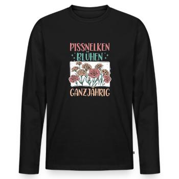 Pissnelken Blühen Ganzjährig, Lustiger Sarkasmus - Männer Premium Bio Langarmshirt - Schwarz - Vorne - Nico (187cm)