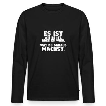 It's what it is, but your choices count - Men's Premium Organic Long Sleeve Shirt - black - Front - Nico (187cm)