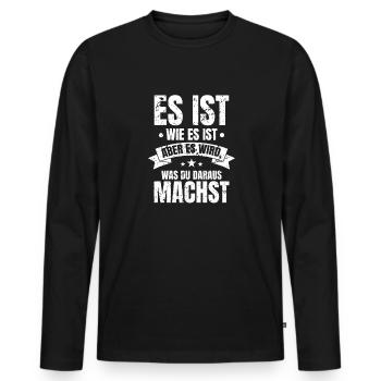 It's what it is, but your choices count - Men's Premium Organic Long Sleeve Shirt - black - Front - Nico (187cm)