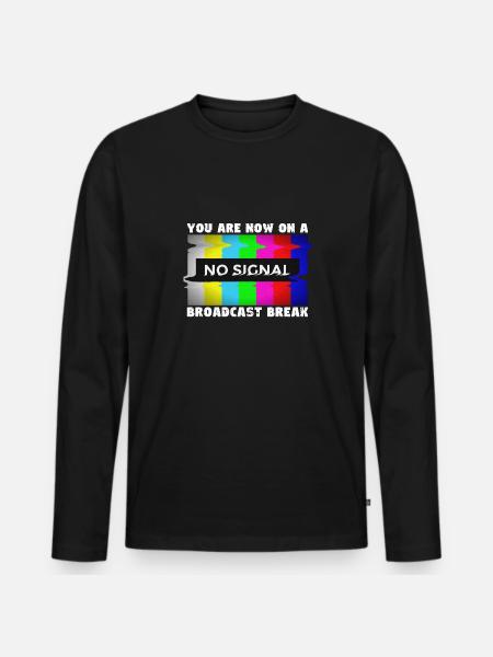 Ihr habt jetzt Sendepause - Kein Signal - Männer Premium Bio Langarmshirt - Schwarz