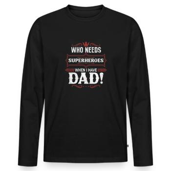 Superhero Dad Better Than Any Comic Book Hero - Men's Premium Organic Long Sleeve Shirt - black - Front - Nico (187cm)