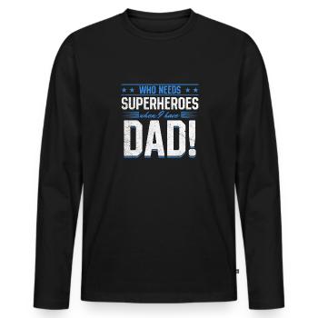 Superhero Dad Better Than Any Comic Book Hero - Men's Premium Organic Long Sleeve Shirt - black - Front - Nico (187cm)