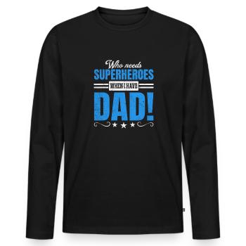 Superhero Dad Better Than Any Comic Book Hero - Men's Premium Organic Long Sleeve Shirt - black - Front - Nico (187cm)