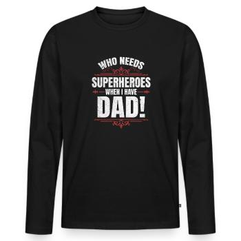 Superhero Dad Better Than Any Comic Book Hero - Men's Premium Organic Long Sleeve Shirt - black - Front - Nico (187cm)