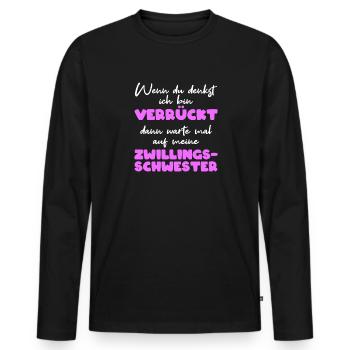 Zwillinge Spruch Lustig Zwillingsschwester - Männer Premium Bio Langarmshirt - Schwarz - Vorne - Nico (187cm)