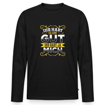 Ihr habt es echt gut – ihr habt ja mich - Männer Premium Bio Langarmshirt - Schwarz - Vorne - Nico (187cm)