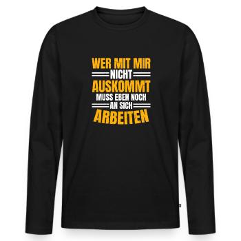 If you can't get along with me, you have to work on yourself - Men's Premium Organic Long Sleeve Shirt - black - Front - Nico (187cm)