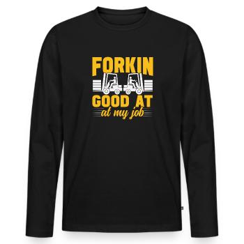 Forklift operator funny forkin good at my job - Men's Premium Organic Long Sleeve Shirt - black - Front - Nico (187cm)